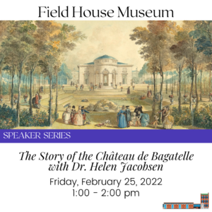 Speaker Series: The Story of the Château de Bagatelle @ Field House Museum | St. Louis | Missouri | United States