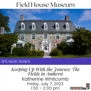 Speaker Series: “Keeping Up With the Joneses: The Fields in Amherst” @ Field House Museum | St. Louis | Missouri | United States