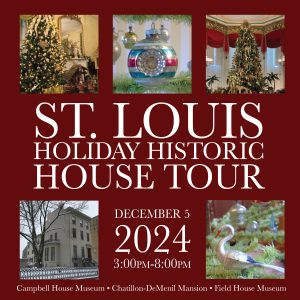 St. Louis Holiday Historic House Tour @ Field House Museum | St. Louis | Missouri | United States