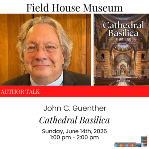 Author Talk: Cathedral Basilica @ Field House Museum